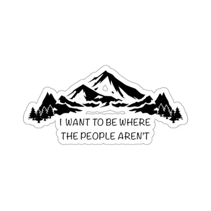 Mountains “I Want To Be Where The People Aren’t” Vinyl Sticker