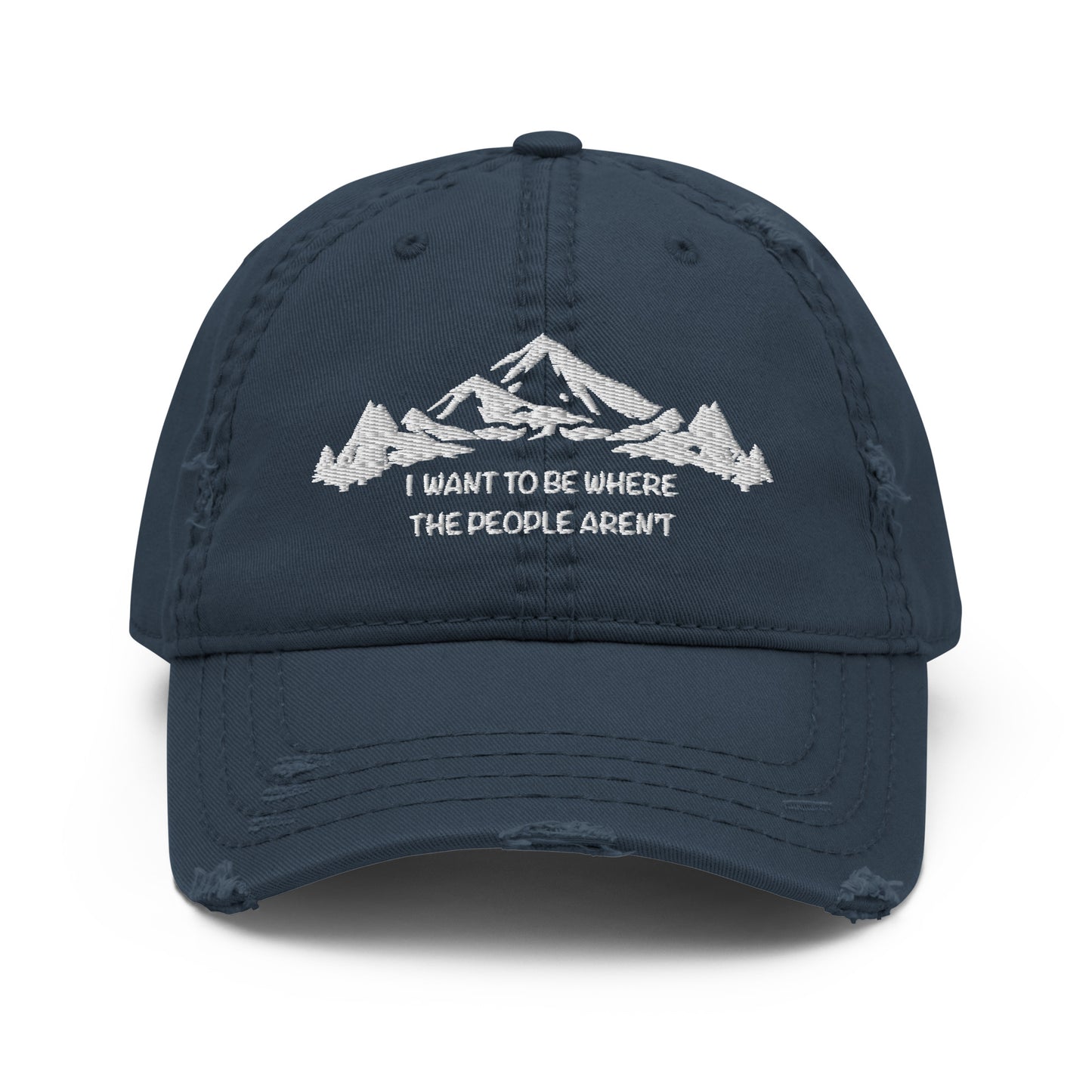 Mountains, I Want To Be Where The People Aren't Distressed Curved Bill Hat